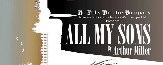No Frills Theatre presents Arthur Miller’s All My Sons