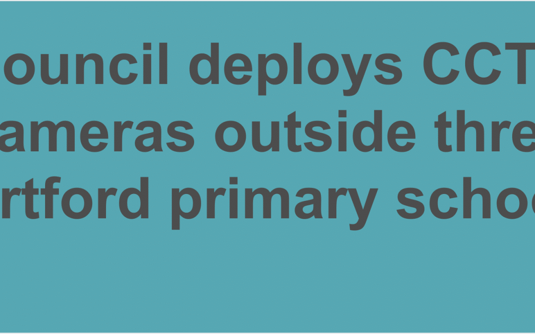 Council deploys CCTV cameras outside three Dartford primary schools to ensure pupils’ safety